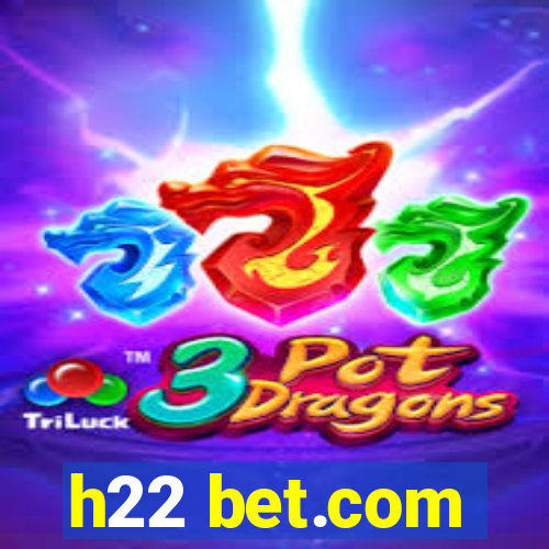 h22 bet.com